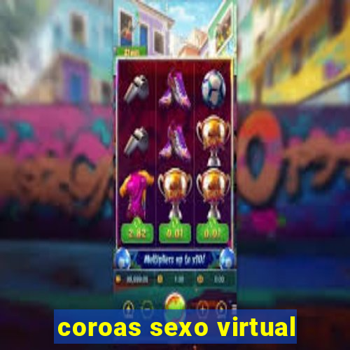 coroas sexo virtual